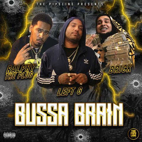 Bussa Brain (feat. Ralphy The Plug & Brick Wolfpack)