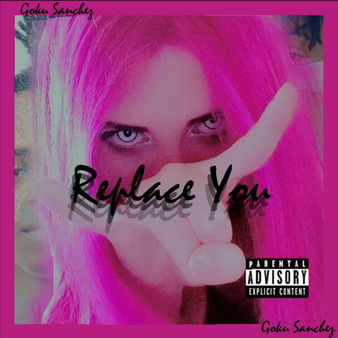 Replace You