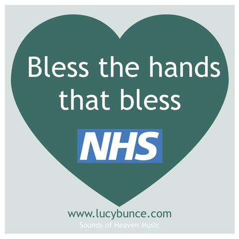 Bless the hands that bless (NHS blessing)