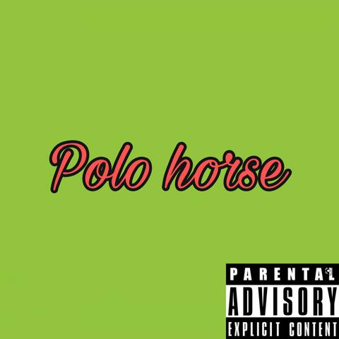 Polo Horse (feat. Le'Rico Wave)
