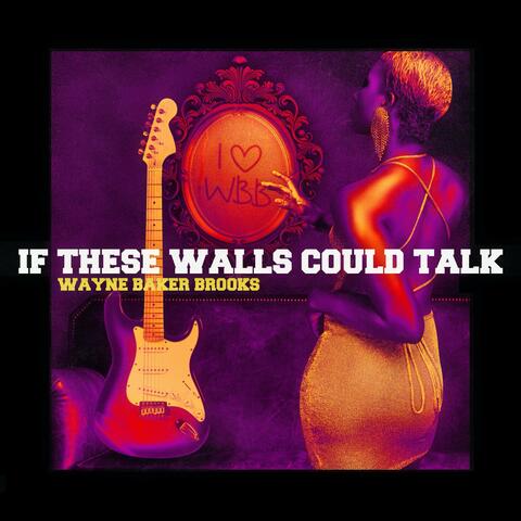 If These Walls Could Talk