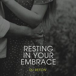 Resting in Your Embrace