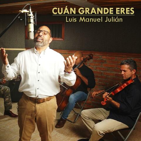 Cuán grande eres