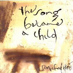 The Song Became a Child