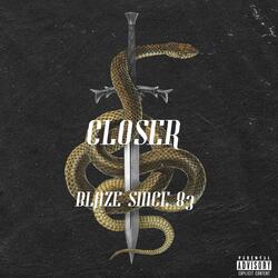 Closer