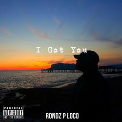 I Got You