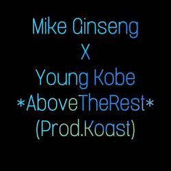 AboveTheRest (feat. Young Kobe)