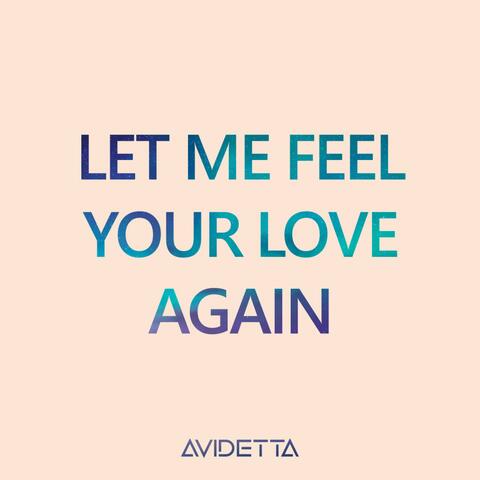 LET ME FEEL YOUR LOVE AGAIN
