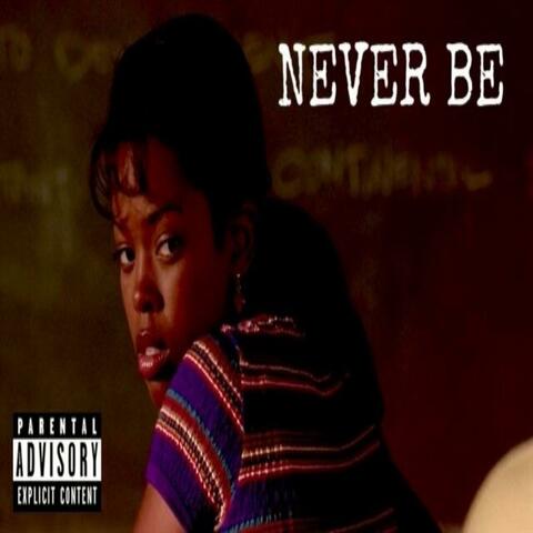 Never Be