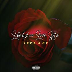 Like You Love Me