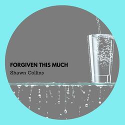 Forgiven This Much