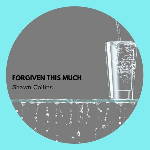 Forgiven This Much