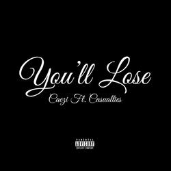 You'll Lose (feat. Caezi)
