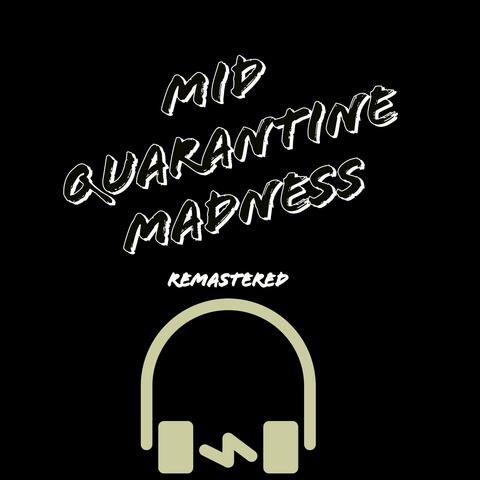 Mid Quarantine Madness