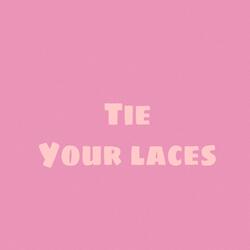 Tie Your Laces