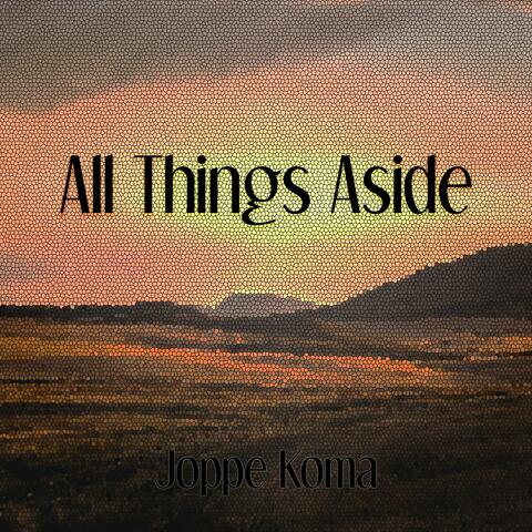 All Things Aside