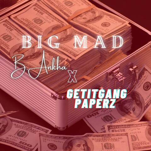 Big Mad (feat. Getitgang Paperz)