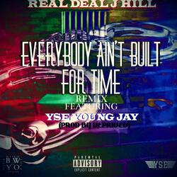 Everybody Ain't Built For Time (feat. YSE Young Jay)