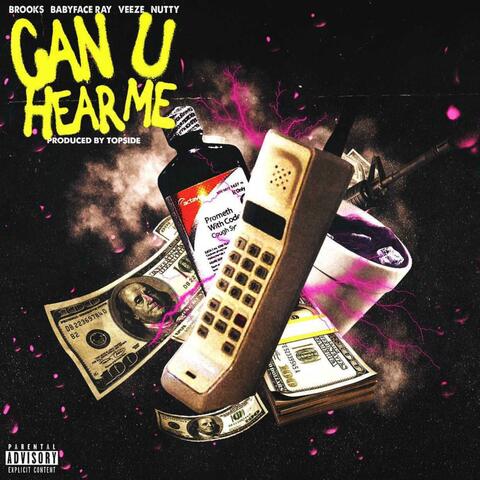 Can u hear me (feat. Brooks, Babyface Ray, Veeze & Nutty)