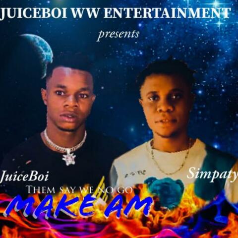 Them say we no go make