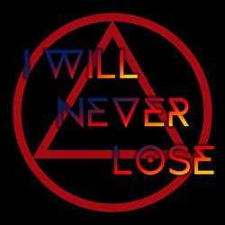 I Will Never Lose (I Won)