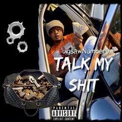 Talk my shit