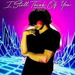 I Still Think Of You