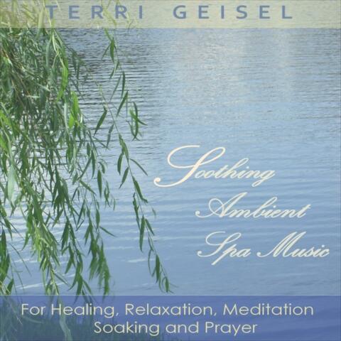 Soothing Ambient Spa Music (For Healing, Relaxation, Meditation, Soaking and Prayer)