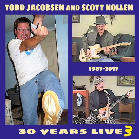 Todd Jacobsen & Scott Nollen 30 Years Live! 3