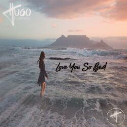 Love You So Bad