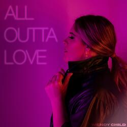 All Outta Love