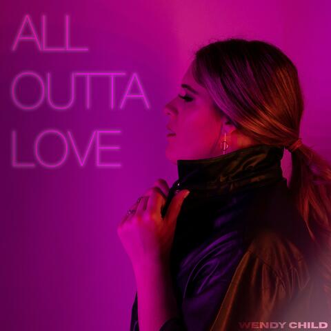 All Outta Love