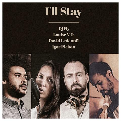 I'll Stay (feat. Louise V.O, Ledeunff & Igore Pichon)