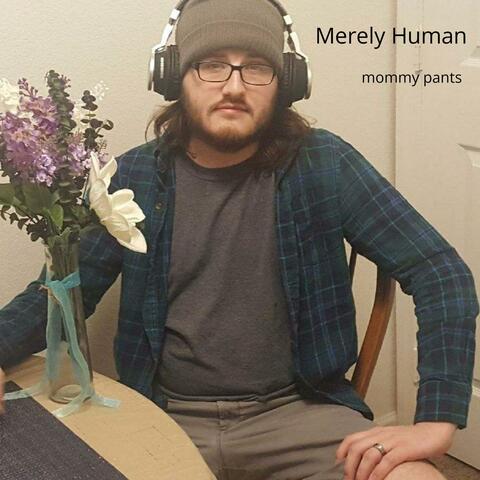 Merely Human