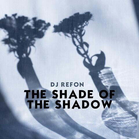 The Shade of the Shadow