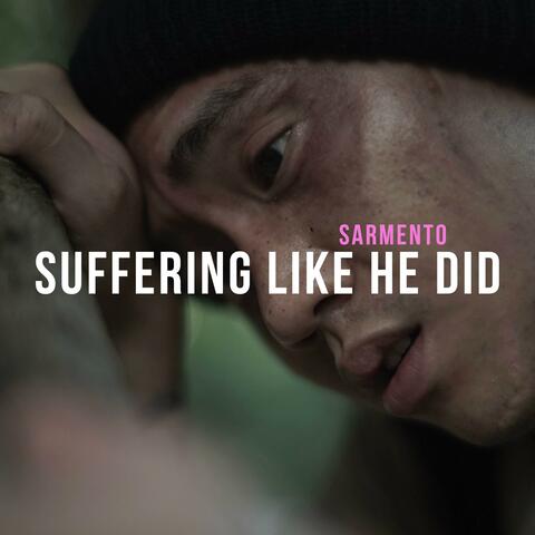Suffering Like He Did
