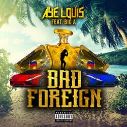 Bad Foreign (feat. Big A)