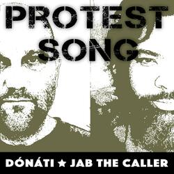 Protest Song (feat. Jab The Caller)