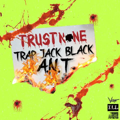 Trust None (feat. A.N.T)