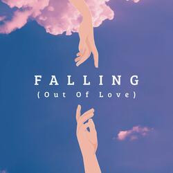 Falling (Out Of Love)
