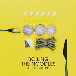 Boiling the Noodles