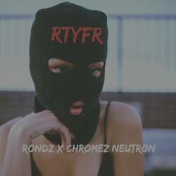 RTYFR (feat. CHROMEZ NEUTRON)