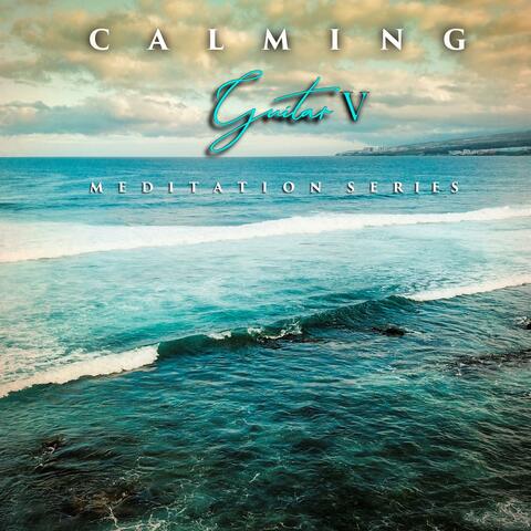 Calming Guitar Meditation Series V