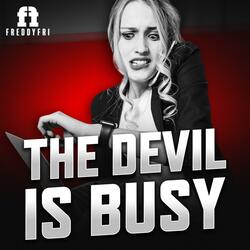 The Devil Is Busy