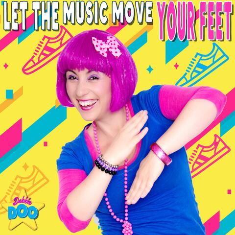 Let The Music Move Your Feet
