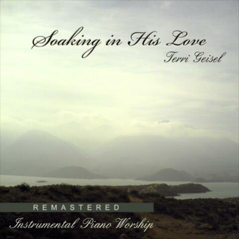 Soaking in His Love (Remastered Instrumental Piano Worship)
