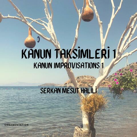 Kanun Taksimleri 1 (Kanun Improvisations 1)