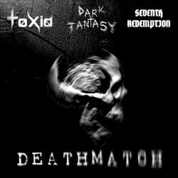 Deathmatch (feat. Seventh Redemption & Toxid)