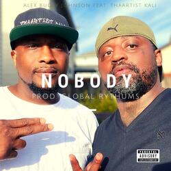 Nobody (feat. ThaArtist Kali)