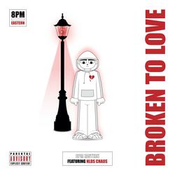 Broken to Love (feat. NLDS Chaos)